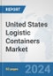 United States Logistic Containers Market: Prospects, Trends Analysis, Market Size and Forecasts up to 2030 - Product Thumbnail Image