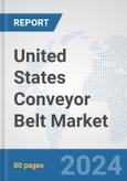 United States Conveyor Belt Market: Prospects, Trends Analysis, Market Size and Forecasts up to 2030- Product Image