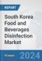 South Korea Food and Beverages Disinfection Market: Prospects, Trends Analysis, Market Size and Forecasts up to 2030 - Product Thumbnail Image