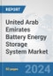 United Arab Emirates Battery Energy Storage System Market: Prospects, Trends Analysis, Market Size and Forecasts up to 2032 - Product Thumbnail Image