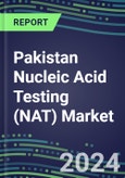 2024 Pakistan Nucleic Acid Testing (NAT) Market Opportunities - Competitive Shares and Growth Strategies, 2023-2028 Volume and Sales Segment Forecasts- Product Image