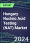 2024 Hungary Nucleic Acid Testing (NAT) Market Opportunities - Competitive Shares and Growth Strategies, 2023-2028 Volume and Sales Segment Forecasts - Product Thumbnail Image