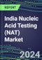 2024 India Nucleic Acid Testing (NAT) Market Opportunities - Competitive Shares and Growth Strategies, 2023-2028 Volume and Sales Segment Forecasts - Product Thumbnail Image