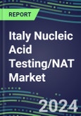 2024 Italy Nucleic Acid Testing/NAT Market Opportunities - Competitive Shares and Growth Strategies, 2023-2028 Volume and Sales Segment Forecasts- Product Image