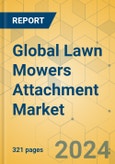 Global Lawn Mowers Attachment Market - Outlook & Forecast 2024-2029- Product Image