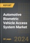 Automotive Biometric Vehicle Access System Market (2024 Edition): Analysis By Authentication Type, By Application, By Vehicle Type, By Region, By Country: Market Insights and Forecast (2020-2030) - Product Thumbnail Image