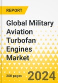 Global Military Aviation Turbofan Engines Market - Top 4 Market Players - Annual Strategy Dossier - 2024 - GE Aerospace, Pratt & Whitney, Rolls Royce, Safran- Product Image