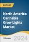 North America Cannabis Grow Lights Market Size, Share & Trends Analysis Report by Product (Light-Emitting Diode, High-Intensity Discharge Lamps), Cultivation (Indoor, Greenhouse), Country, and Segment Forecasts, 2024-2030 - Product Thumbnail Image