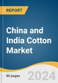 China and India Cotton Market Size, Share & Trends Analysis Report by Type (Upland Cotton, Tree Cotton), Staple Length (Long Staple Cotton, Medium Staple Cotton), Country, and Segment Forecasts, 2024-2030- Product Image