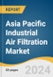 Asia Pacific Industrial Air Filtration Market Size, Share & Trends Analysis Report by Product (HEPA Filters, Dust Collectors), End-use (Cement, Food & Beverage, Pharmaceutical), Country, and Segment Forecasts, 2024-2030 - Product Thumbnail Image