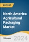 North America Agricultural Packaging Market Size, Share & Trends Analysis Report by Material (Plastics, Paper & Paperboard, Molded Pulp), Application (Horticulture, Poultry, Mushroom), Country, and Segment Forecasts, 2024-2030 - Product Image
