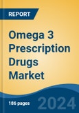 Omega 3 Prescription Drugs Market - Global Industry Size, Share, Trends, Opportunity, and Forecast, 2019-2029F- Product Image