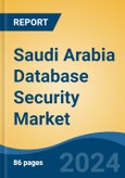 Saudi Arabia Database Security Market, By Region, Competition, Forecast & Opportunities, 2019-2029F- Product Image