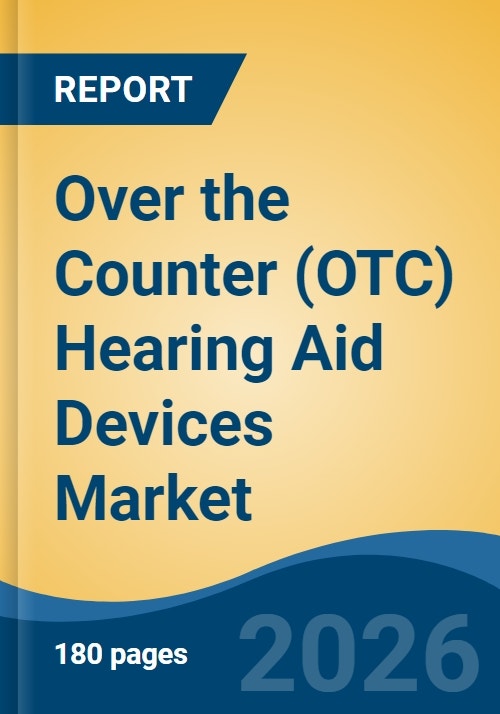 Over the Counter (OTC) Hearing Aid Devices Market Global Industry Size, Share, Trends