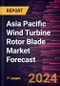 Asia Pacific Wind Turbine Rotor Blade Market Forecast to 2030 - Regional Analysis - by Type (Below 40m, 41-60m, 61-70m, and Above 70m) and Deployment Type (Onshore and Offshore) - Product Image