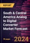 South & Central America Analog to Digital Converter Market Forecast to 2030 - Regional Analysis - by Type, Resolution, and Application - Product Thumbnail Image