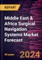 Middle East & Africa Surgical Navigation Systems Market Forecast to 2030 - Regional Analysis - by Type, Application, and End User - Product Thumbnail Image