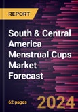 South & Central America Menstrual Cups Market Forecast to 2030 - Regional Analysis - by Type, Material, and Distribution Channel- Product Image