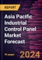 Asia Pacific Industrial Control Panel Market Forecast to 2030 - Regional Analysis - by Component and Application - Product Image