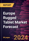 Europe Rugged Tablet Market Forecast to 2030 - Regional Analysis - by Type, Operating System, and Application- Product Image