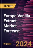 Europe Vanilla Extract Market Forecast to 2030 - Regional Analysis - by Form, Category, and Application- Product Image