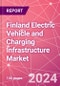 Finland Electric Vehicle and Charging Infrastructure Market Databook - 75+ KPIs Covering EV Market Size by Value and Volume, Vehicle Type, Price Point, Propulsion Type, Component, Location - Q2 2024 Update - Product Image