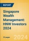 Singapore Wealth Management: HNW Investors 2024 - Product Thumbnail Image