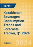 Kazakhstan Beverages Consumption Trends and Forecasts Tracker, Q1 2024 (Dairy and Soy Drinks, Alcoholic Drinks, Soft Drinks and Hot Drinks)- Product Image