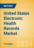 United States Electronic Health Records Market Outlook to 2033 - Cloud-Based Systems and Remote Systems- Product Image