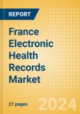 France Electronic Health Records Market Outlook to 2033 - Cloud-Based Systems and Remote Systems- Product Image