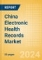 China Electronic Health Records Market Outlook to 2033 - Cloud-Based Systems and Remote Systems - Product Thumbnail Image