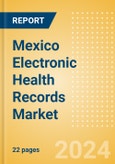 Mexico Electronic Health Records Market Outlook to 2033 - Cloud-Based Systems and Remote Systems- Product Image