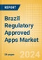 Brazil Regulatory Approved Apps Market Outlook to 2033 - Clinical-Focused Apps and Indication Specific Mobile Apps - Product Thumbnail Image
