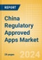 China Regulatory Approved Apps Market Outlook to 2033 - Clinical-Focused Apps and Indication Specific Mobile Apps - Product Thumbnail Image