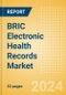 BRIC Electronic Health Records Market Outlook to 2033 - Cloud-Based Systems and Remote Systems - Product Thumbnail Image