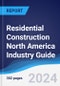 Residential Construction North America (NAFTA) Industry Guide 2019-2028 - Product Image