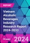 Vietnam Alcoholic Beverages Industry Research Report 2024-2033 - Product Image