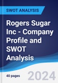 Rogers Sugar Inc - Company Profile and SWOT Analysis- Product Image