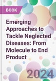Emerging Approaches to Tackle Neglected Diseases: From Molecule to End Product- Product Image