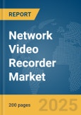 Network Video Recorder Market Report 2025- Product Image