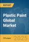 Plastic Paint Global Market Report 2025 - Product Thumbnail Image