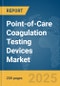 Point-of-Care (POC) Coagulation Testing Devices Market Report 2025 - Product Image