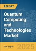 Quantum Computing and Technologies Market Report 2025- Product Image