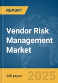 Vendor Risk Management Market Report 2025- Product Image