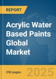 Acrylic Water Based Paints Global Market Report 2025- Product Image