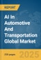 AI In Automotive And Transportation Global Market Report 2025 - Product Thumbnail Image