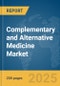 Complementary and Alternative Medicine Market Report 2025 - Product Image