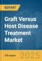 Graft Versus Host Disease (GVHD) Treatment Market Report 2025 - Product Image