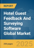Hotel Guest Feedback And Surveying Software Global Market Report 2025- Product Image