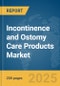 Incontinence and Ostomy Care Products Market Report 2025 - Product Image